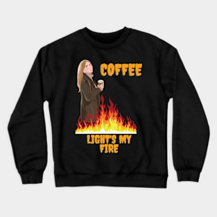 Coffee Lights My Fire Crewneck Sweatshirt